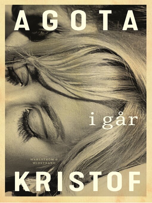Title details for I går by Agota Kristof - Wait list